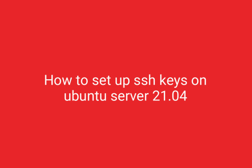 How to set up ssh keys on ubuntu server 21.04