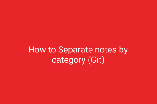 How to Separate notes by category (Git)