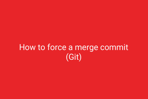 How to force a merge commit (Git)