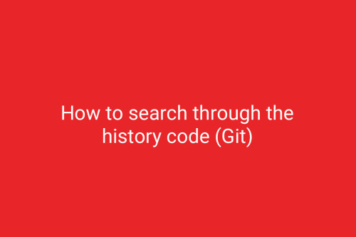 How to search through the history code (Git)