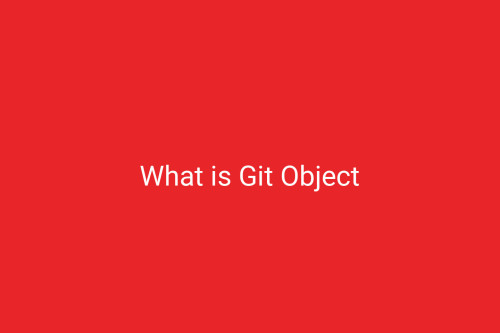 What is Git Object